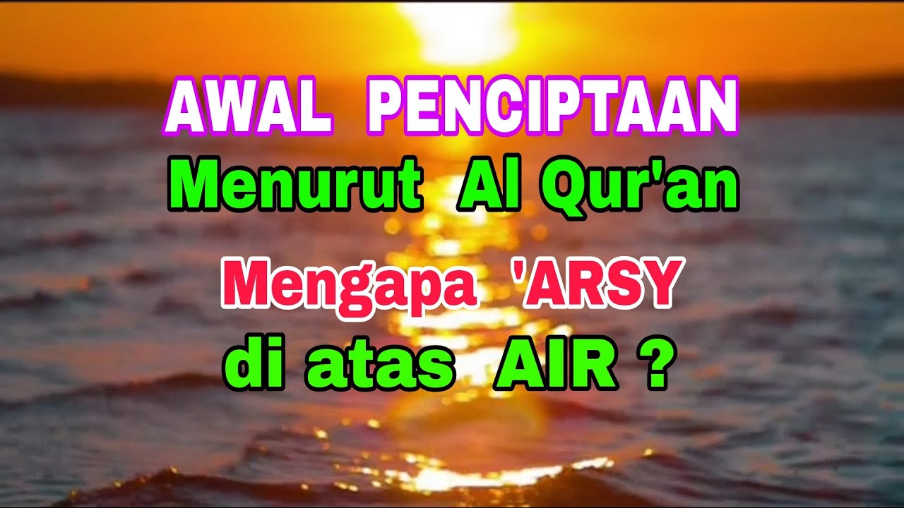 Awal Penciptaan Semesta Menurut Al-Qur'an: Mengapa 'Arsy Allah di Atas Air? Penjelasan Mendalam KH. Dawam Mu'allim